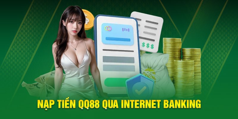 Nạp tiền QQ88 chỉ với 5 bước qua hình thức chuyển khoản ngân hàng