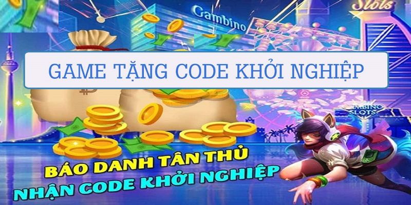 Một vài dạng quay hũ tặng code khởi nghiệp đặc biệt nhất